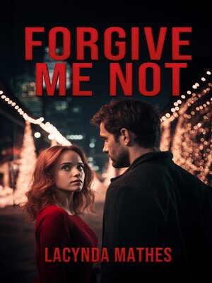 cover image of Forgive Me Not